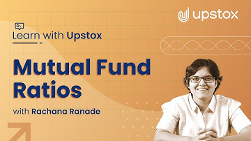 Mutual Fund Ratios | Learn with Upstox ft. Rachana Ranade