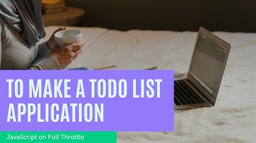 JavaScript for Beginners Part 2: Make a todo list Application