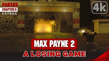 Max Payne 2 | Part 3 Chapter 5 A Losing Game in 4K HDR