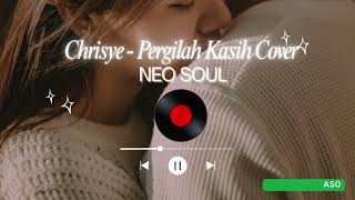 Download Lagu CHRISYE - PERGILAH KASIH (COVER NEO SOUL) MP3