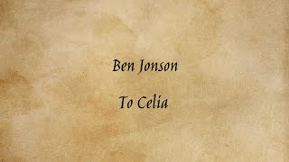 Ben Jonson - To Celia