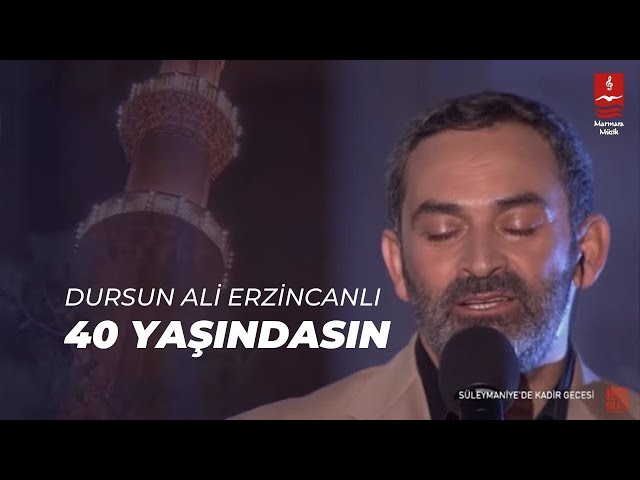 DURSUN ALİ ERZİNCANLI 40 YAŞINDASIN class=