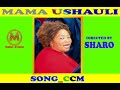 MAMA USHARI SONG CCM PRD BY MUSSA TOUCH 