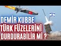 DEMİR KUBBE TÜRK FÜZELERİNİ DURDURABİLİR Mİ ? TSK'NIN GÜCÜ YETER Mİ ? STRATEJİK ANALİZ 2021