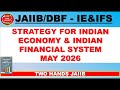 MAY 2026 STRATEGY FOR INDIAN ECONOMY&amp; INDIAN FINANCIAL SYSTEM I TWO HANDS JAIIB I JAIIB