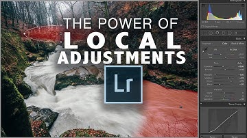 The Power of Local Adjustments - A Lightroom Classic Tutorial