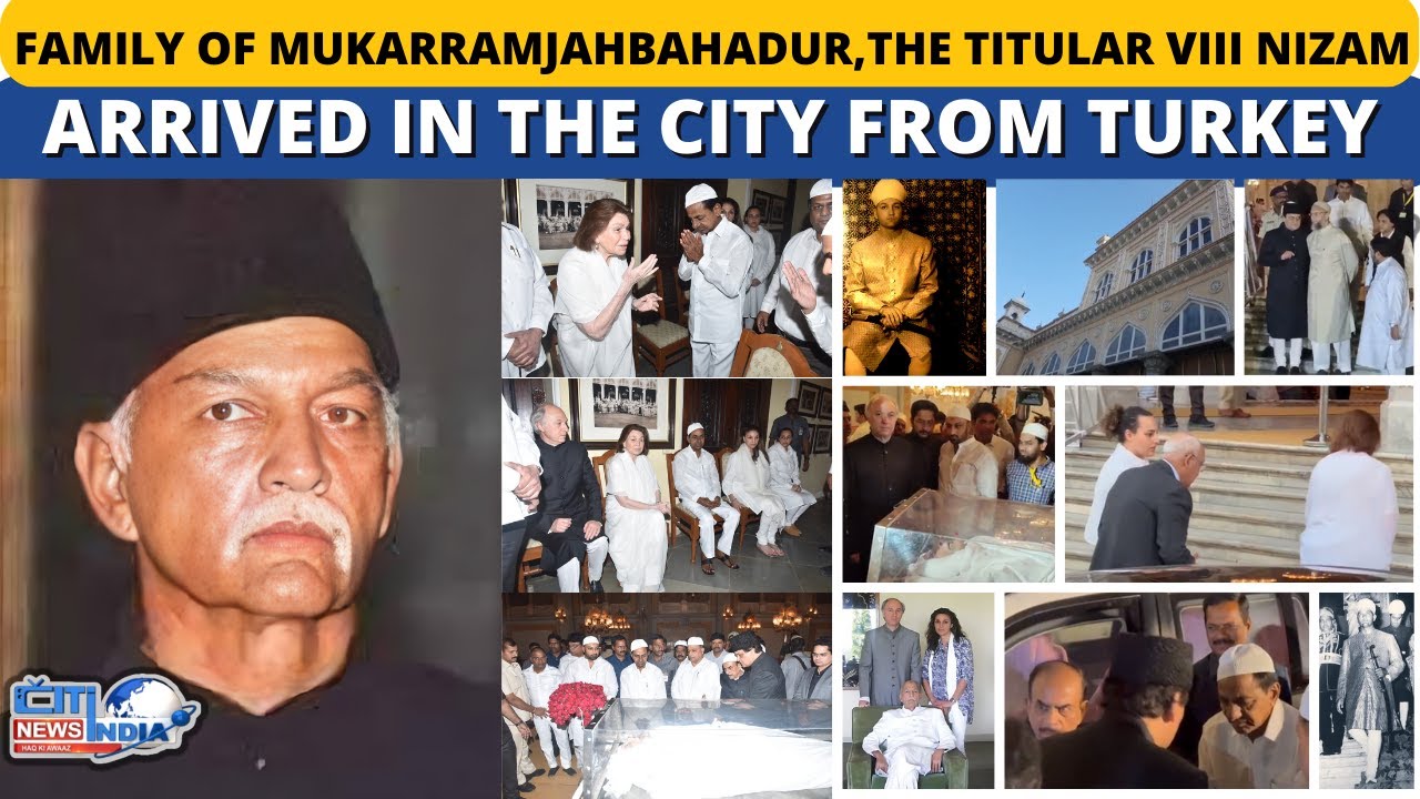 Mukarram Family Of Mukarram jah bahadur,The Titular VIII Nizam Arrived In The ...