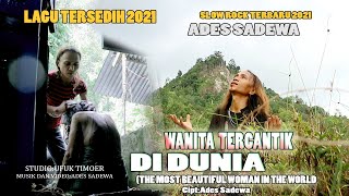 Lagu Tersedih   - Wanita Tercantik Di Dunia (the most beautiful woman in the world - Ades Sadewa (HD