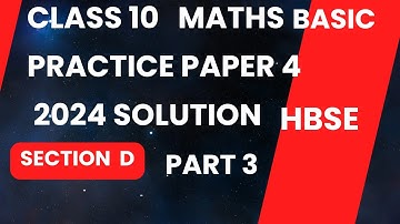 Maths (BASIC),Practice Paper 4 Solution | Section D | Class 10 | 2023-24 | By Pooja Sharma | HBSE