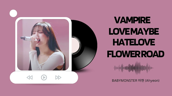 BABYMONSTER 아현 (Ahyeon) - VAMPIRE, LOVE MAYBE, HATELOVE, FLOWER ROAD COVER