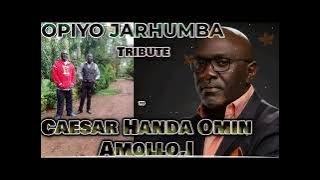 OPIYO JARHUMBA  Tribute to Caesar Handa