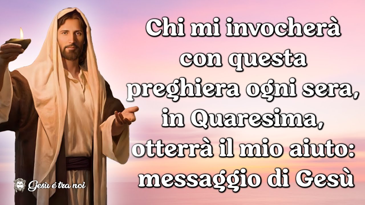 Chi mi invocherà con questa preghiera ogni sera in Quaresima otterrà il