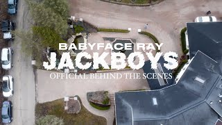 Babyface Ray - Jackboys (Official Behind The Scenes)