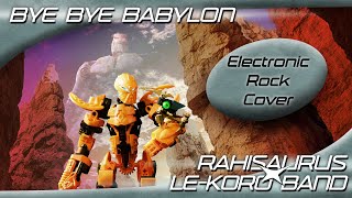 Bye Bye Babylon - Rahisaurus x Le-Koro Band