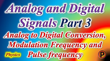 12p1703 Analog to Digital Conversion, Modulation Frequency and Pulse Part 2  PRAGYA VIDEO LECTURE ✅