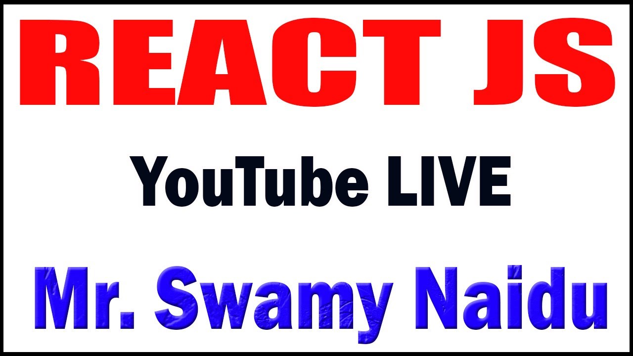 React js tutorials by mr swamy naidu sir youtube