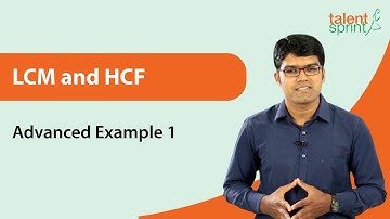 LCM and HCF | Advanced Example - 1 | Quantitative Aptitude | TalentSprint Aptitude Prep