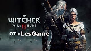 Ведьмак 3, Дикая Охота, (The Witcher 3 Wild Hunt), Часть 12