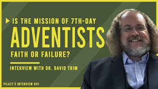 Is the Mission of Seventh-day Adventists FAITH or FAILURE? SDA Must Watch | Interview with Dr. Trim