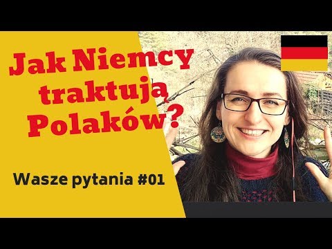 Jak Niemcy traktują Polaków ? - dyskryminacja, rasizm? ? Odpowiadam na Wasze pytania ? cz.#1