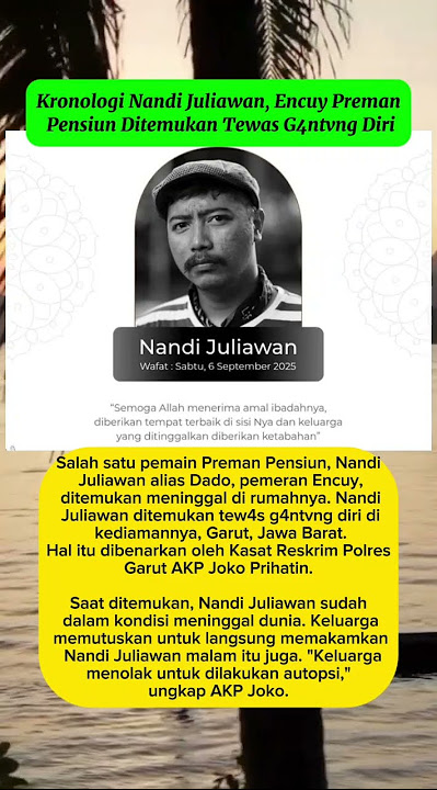kronologi nandi juliawan, pemeran encuy preman pensiun ditemukan tew4s 94ntvn9 diri #shortsfeed