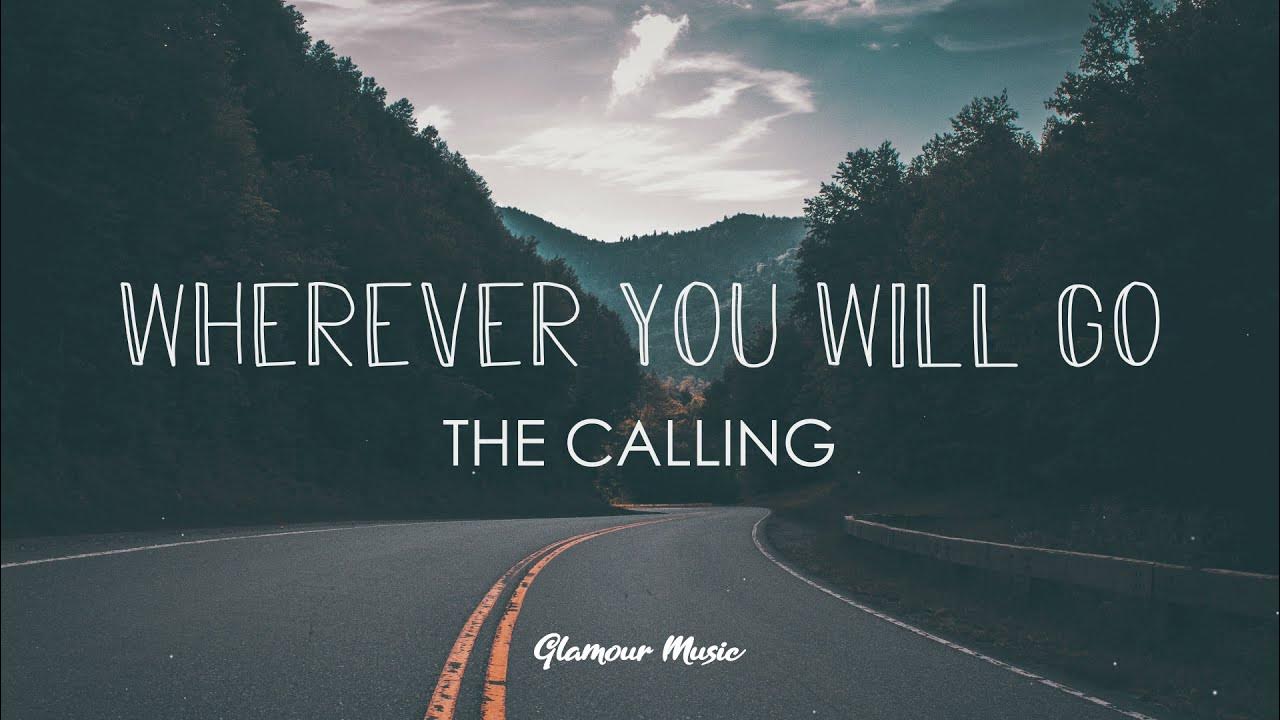 The Calling. Wherever You Will Go. Tradução 