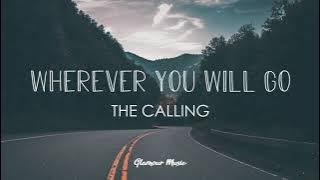 The Calling - Wherever You Will Go (Lyrics)