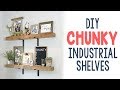DIY Chunky Industrial Shelves DIY Chunky Industrial Shelves