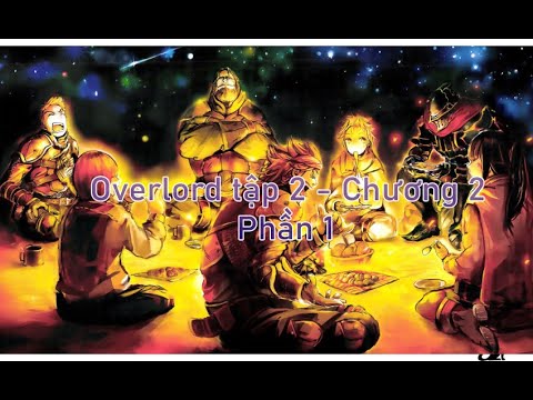 Video Overlord Tập 2 Chương 2 Phần 1 - Voice Hành trình - youtube