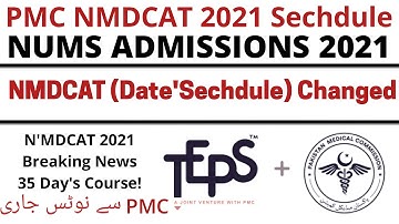 NMDCAT Delayed/Re Sechdule PMC NMDCAT 2021/TEPS Official Announcement/NUMS MDCAT 2021/PMC 2021
