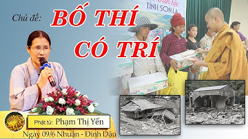 Bố Thí Có Trí | Phạm Thị Yến (Tâm Chiếu Hoàn Quán)