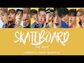 THE BOYZ (ザボーイズ) - SKATEBOARD [Kan|Rom|Eng Lyrics] [POR]