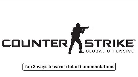 Top 3 ways to earn a lot of Commendations | Counter-Strike: Global Offensive