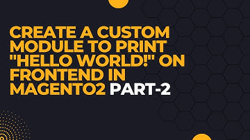 Magento 2 How to create Hello world module part 2