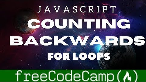 count backwards with a for loop| Freecodecamp basic Javascript walkthrough guide