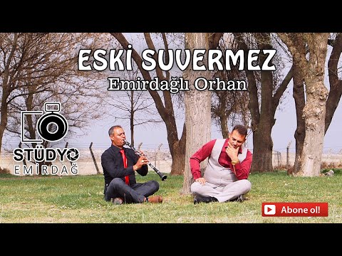 Emirdağlı Orhan - Eski Suvermez  Full HD