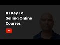 #1 Key To Selling Online Courses | CM Manjunath