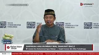LIVE - Siapakah Ahlusunnah Wal Jama'ah? Bag.2 - Ustadz Abu Muhammad Agus Waluyo