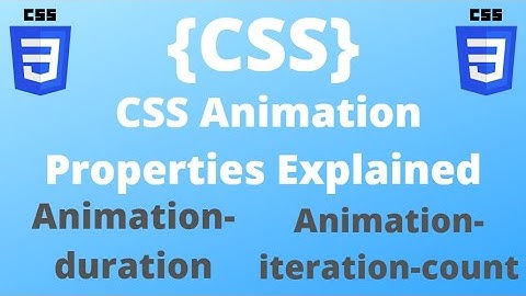 CSS Animation-duration and Animation-iteration-count property Explained