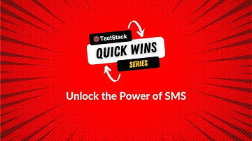 TactStack Quick Win 01 - Unlock the Power of SMS with TactStack