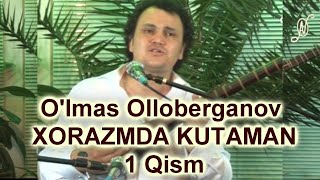 O'lmas Olloberganov Xorazmda 2 Qism Faqat zo'r ijrolar