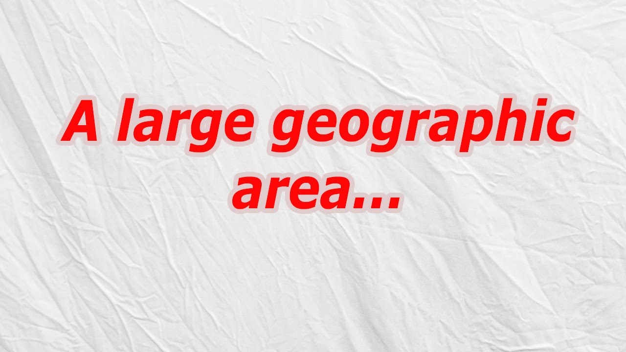 A large geographic area (CodyCross Answer/Cheat) YouTube
