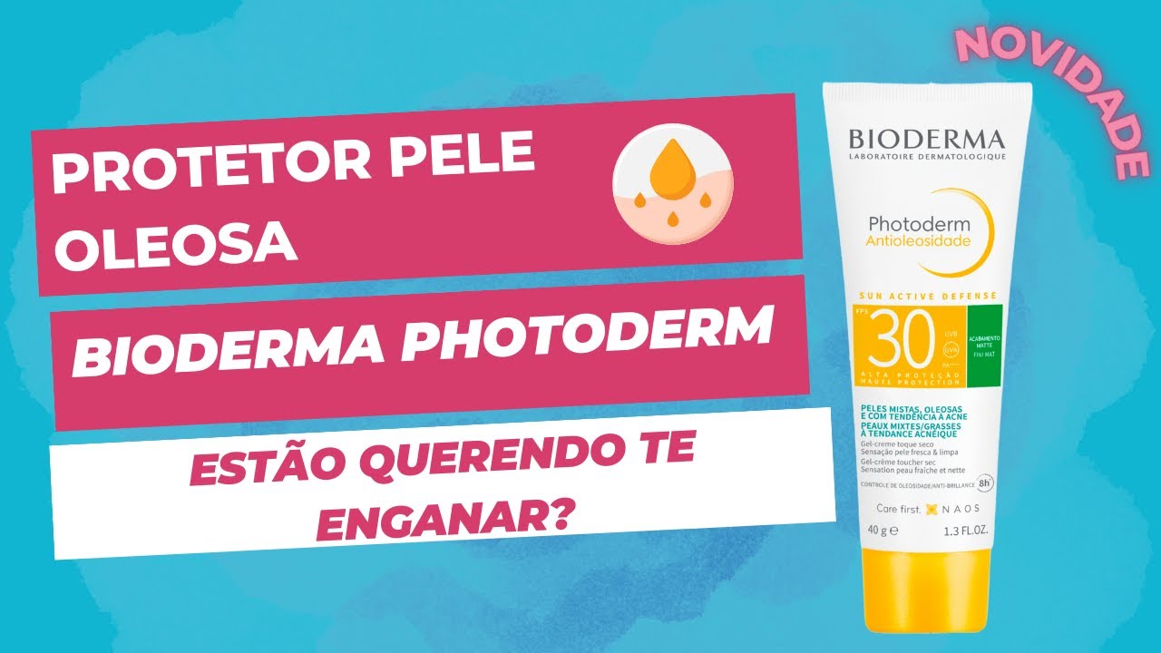 Resenha Protetor Bioderma Photoderm Antioleosidade FPS 30 - ESTÃO MENTINDO PARA VOCÊ!