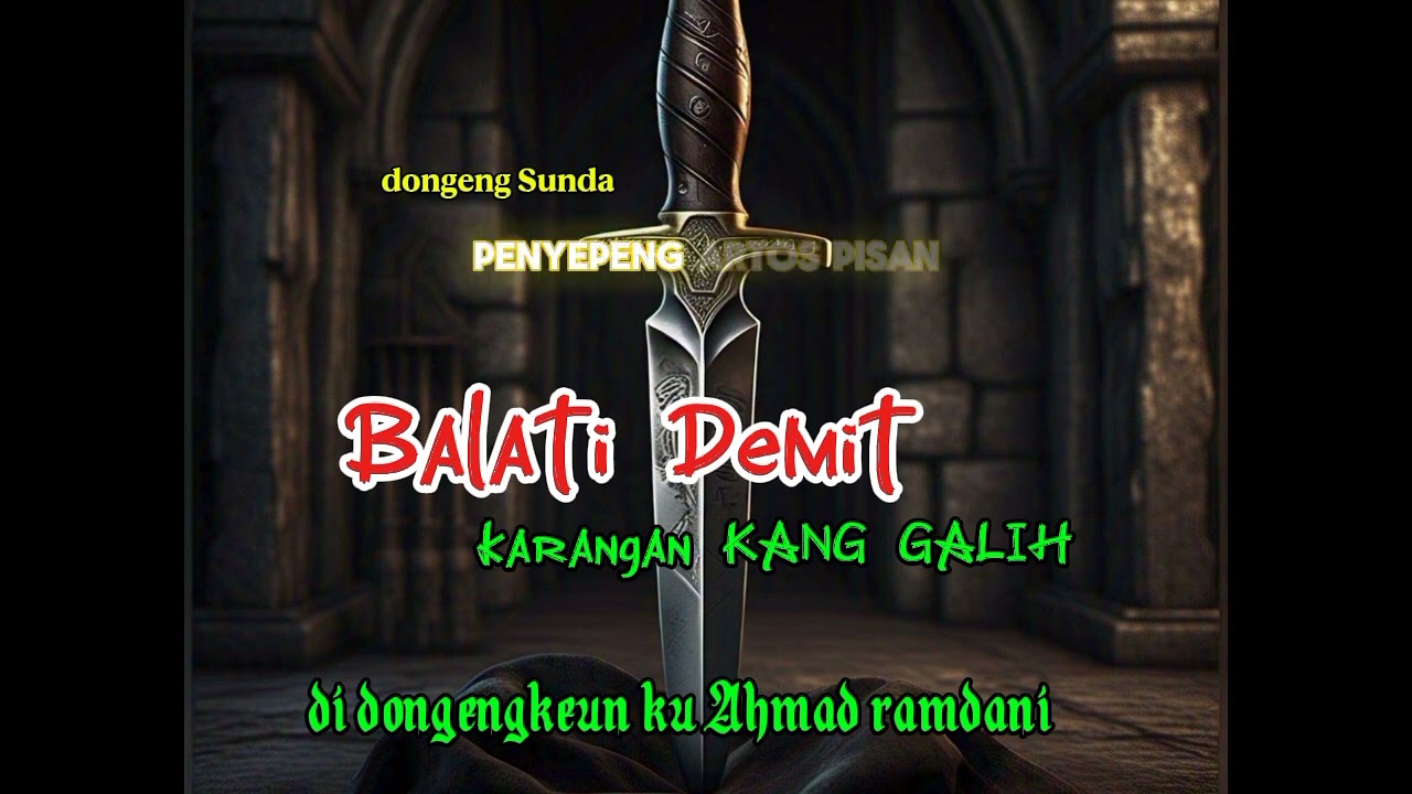 DONGENG SUNDA [ BALATI DEMIT ] bagian 1