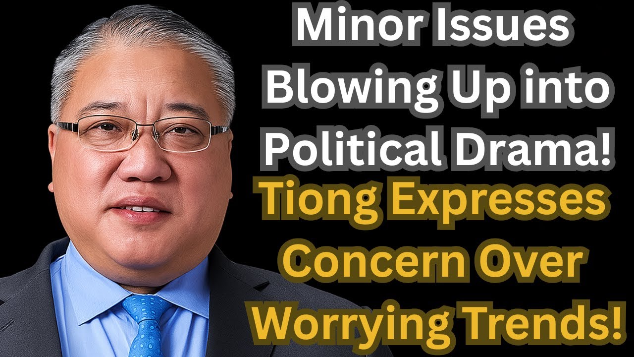 Мелкие проблемы перерастают в политическую драму! Тионг выражает обеспокоенность тревожными тенде...