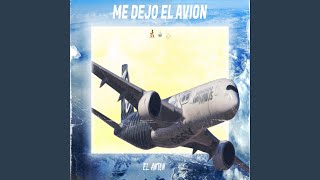 Me Dejo el Avión - El Antón