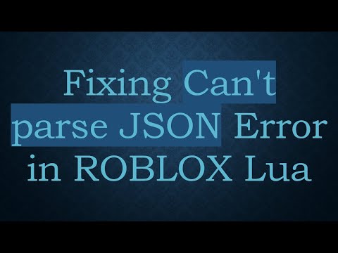 Fixing Can't parse JSON Error in ROBLOX Lua
