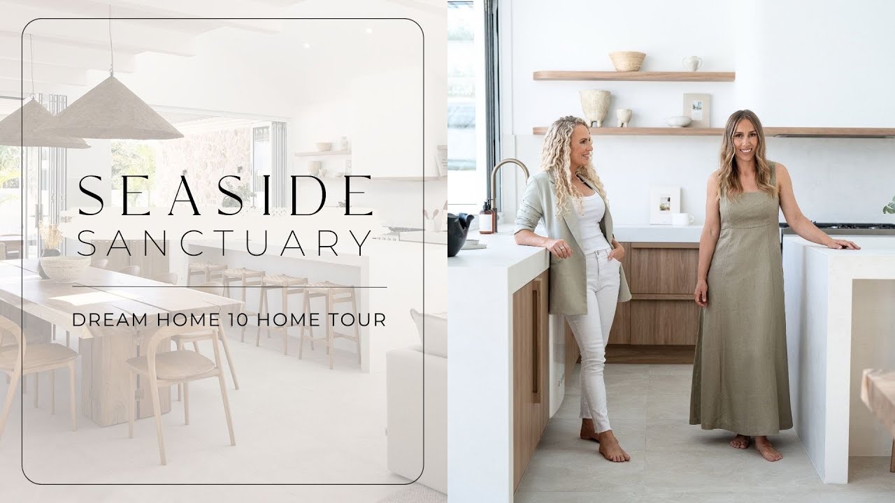 Australian Home Tour | Dream Home 10 The Seaside Sanctuary