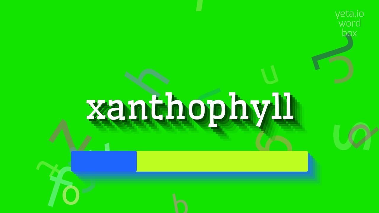 How to say "xanthophyll"! (High Quality Voices)