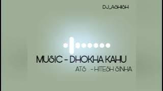 DHOKHA KAHU DJ ASHISH ( Dj Raja Rajim Style ) DJs online